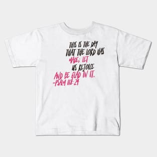 Bible Verse Psalm 118:24 Kids T-Shirt